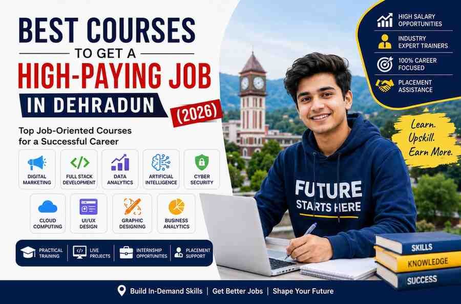 Best Courses to Get a High-Paying Job in Dehradun
